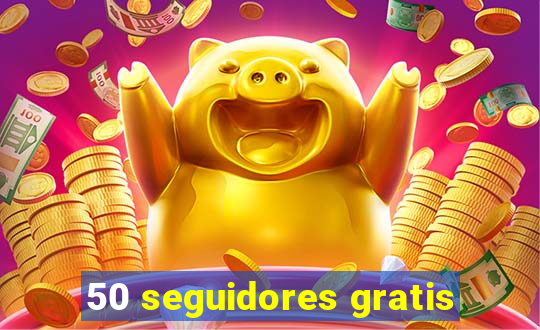 50 seguidores gratis